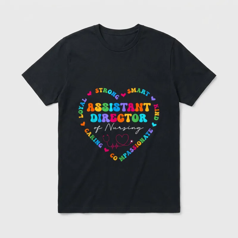 Assistant Director of Nursing Nurse Appreciation T-Shirt – Classic T-Shirt in Black
