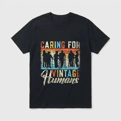 Caring for Vintage Humans Nurses Geriatric T-Shirt – Caring for Vintage Humans – Classic T-Shirt in Black