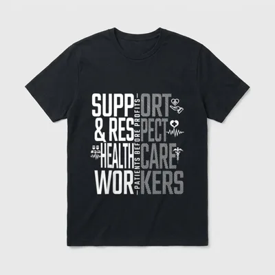 Support Respect Nurses Healthcare Workers Strike T-Shirt – Classic T-Shirt in Black