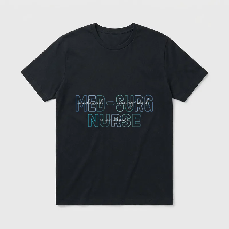 Med Surg Nurse Medical Surgical Nursing T-Shirt – MED - SURG NURSE medical - surgical nurse – Classic T-Shirt in Black