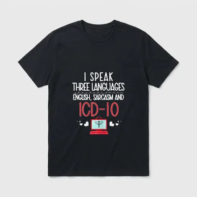 Medical Coder Coding Biller Nurse T-Shirt – I speak three languages English, sarcasm and ICD-10 – Classic T-Shirt in Black