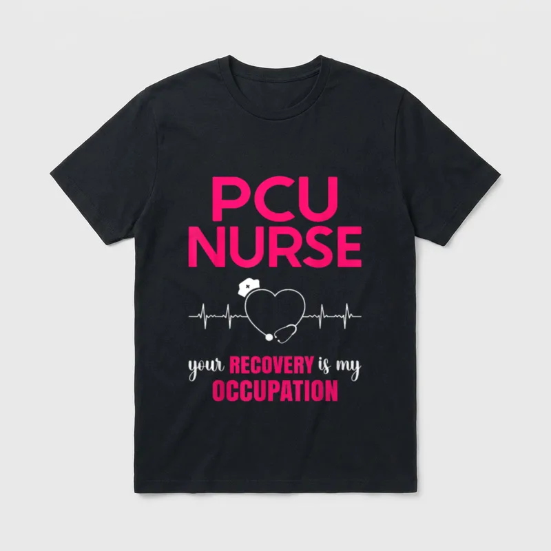 PCU Nurse Progressive Care Unit T-Shirt – PCU Nurse your recovery is my occupation lettering – Classic T-Shirt in Black