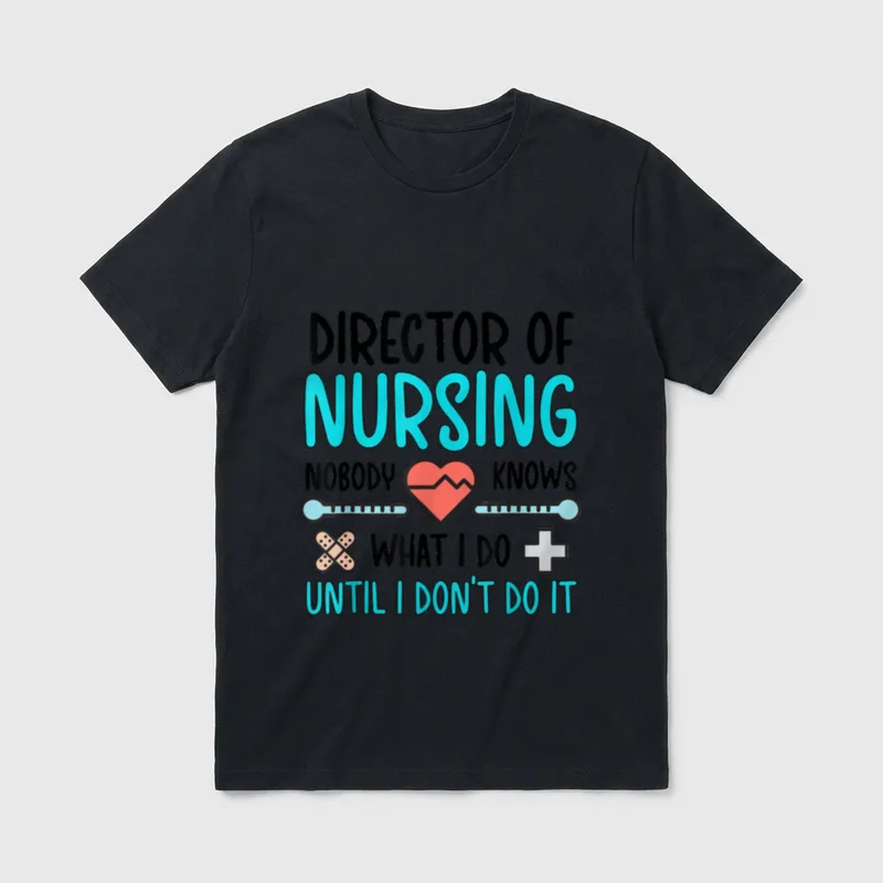 Director of Nursing Funny Nurse T-Shirt – Classic T-Shirt in Black