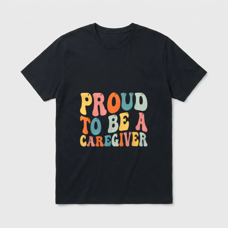 Proud to Be Caregiver Caregiving Nursing T-Shirt – Classic T-Shirt in Black