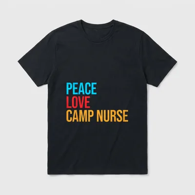 Peace Love Camp Nurse T-Shirt – Stacked text reading PEACE LOVE CAMP NURSE – Classic T-Shirt in Black