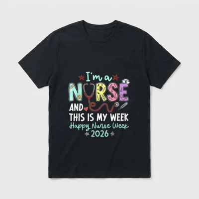 I'm a Nurse Happy Week 2026 T-Shirt – Classic T-Shirt in Black