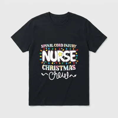 Spinal Cord Injury Nurse Christmas Crew T-Shirt – SPINAL CORD INJURY NURSE CHRISTMAS Crew – Classic T-Shirt in Black