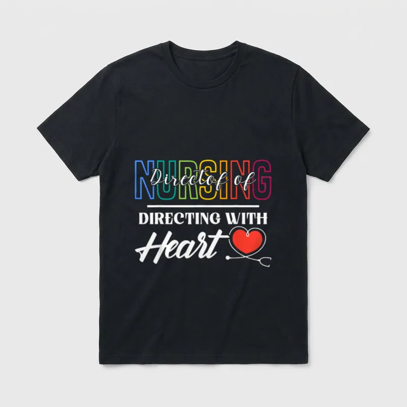 Directing with Heart Director of Nursing T-Shirt – Classic T-Shirt in Black
