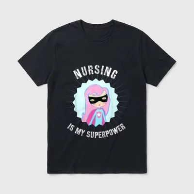 Nursing Is My SuperPower T-Shirt – Illustrated masked superhero with NURSING IS MY SUPERPOWER text – Classic T-Shirt in Black