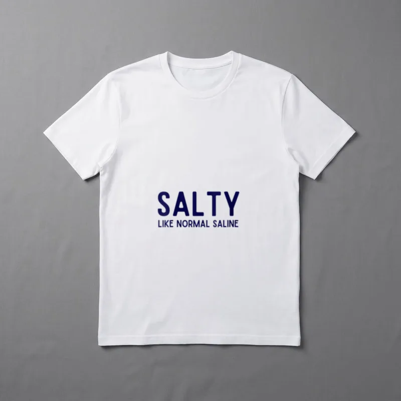 Funny Nursing Student Salty T-Shirt – Salty Like Normal Saline printed in bold lettering – Classic T-Shirt in Black