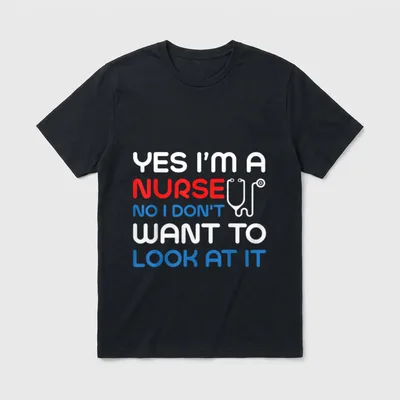 Yes I'm Nurse No I Don T-Shirt – YES I’M A NURSE NO I DON’T WANT TO LOOK AT IT with stethoscope – Classic T-Shirt in Black