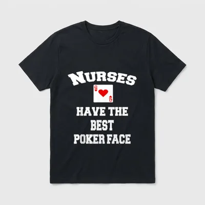 Nurses Have the Best Poker Face T-Shirt – Queen of Hearts card with arched varsity lettering – Classic T-Shirt in Black