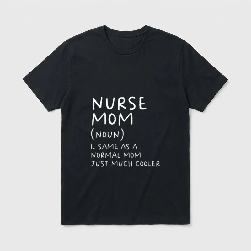Nurse Mom Definition Funny Nursing T-Shirt – Classic T-Shirt in Black