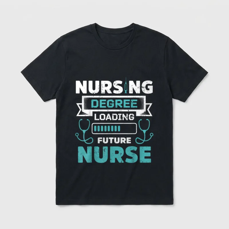 Nursing Degree Loading Future Nurse T-Shirt – NURSING DEGREE LOADING FUTURE NURSE – Classic T-Shirt in Black