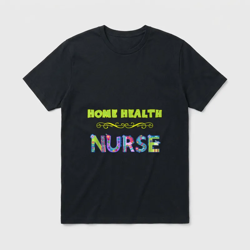 Home Health Nurse Decorative T-Shirt – HOME HEALTH NURSE in yellow and floral patchwork lettering – Classic T-Shirt in Black