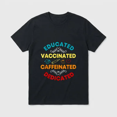 Educated Vaccinated Caffeinated Dedicated Nurse Hem T-Shirt – Classic T-Shirt in Black