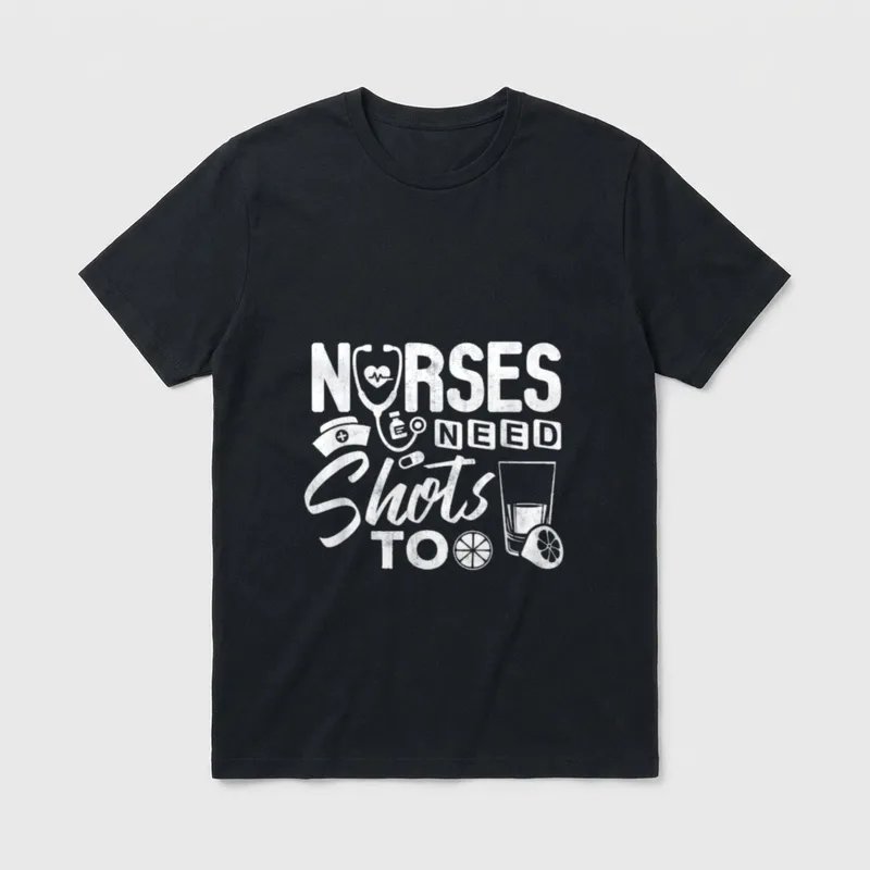 Nurses Need Shots Too T-Shirt – White lettering reading NURSES NEED Shots TOO with stethoscope – Classic T-Shirt in Black