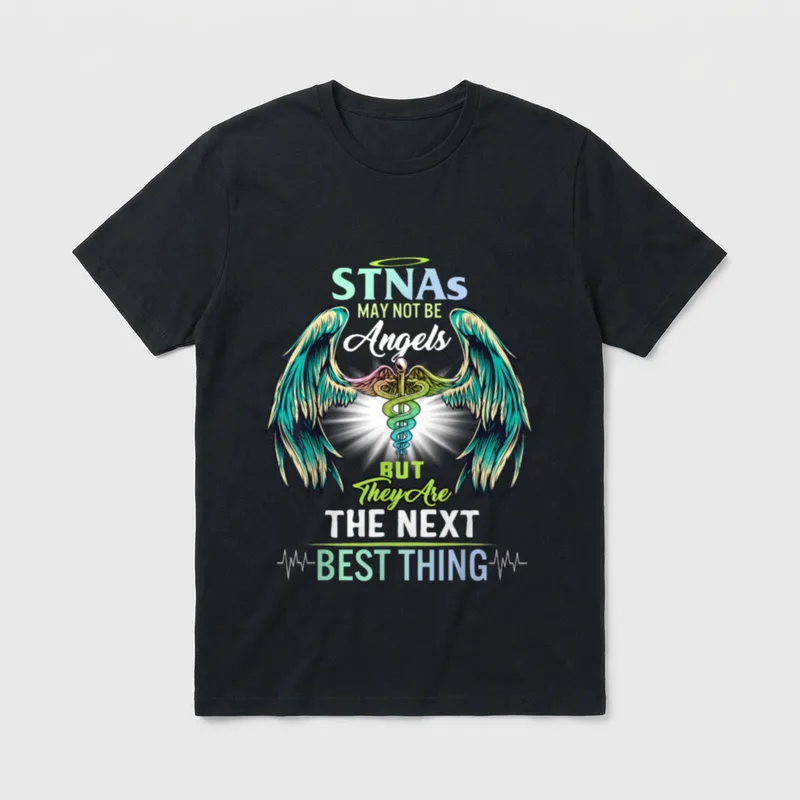 STNA Nurse T-Shirt – “STNAs MAY NOT BE Angels BUT They Are THE NEXT BEST THING” – Classic T-Shirt in Black