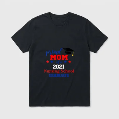 Proud Mom of a 2021 Nursing T-Shirt – proud MOM of a 2021 Nursing School GRADUATE – Classic T-Shirt in Black