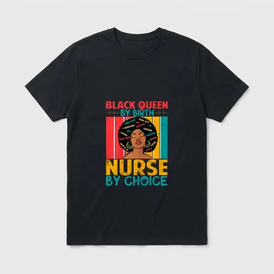 Melanin Nursing Nurse T-Shirt – Black Queen by Birth Nurse by Choice – Classic T-Shirt in Black