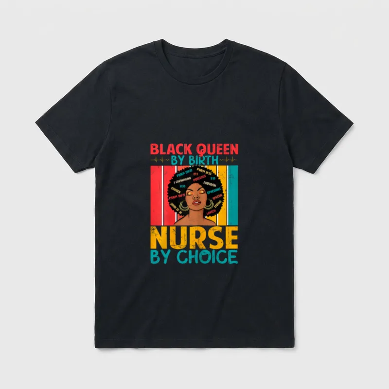 Melanin Nursing Nurse T-Shirt – Black Queen by Birth Nurse by Choice – Classic T-Shirt in Black