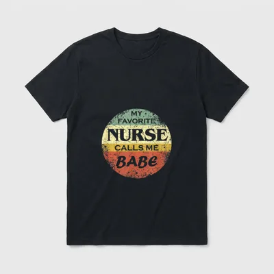 My Favorite Nurse Calls Me Wife T-Shirt – My Favorite Nurse Calls Me Babe – Classic T-Shirt in Black