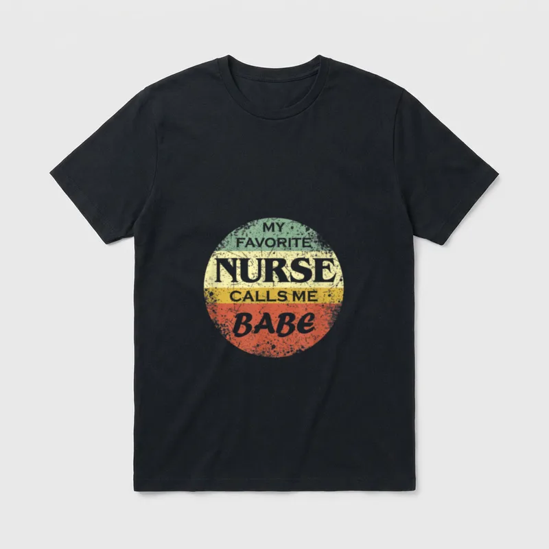 My Favorite Nurse Calls Me Wife T-Shirt – My Favorite Nurse Calls Me Babe – Classic T-Shirt in Black