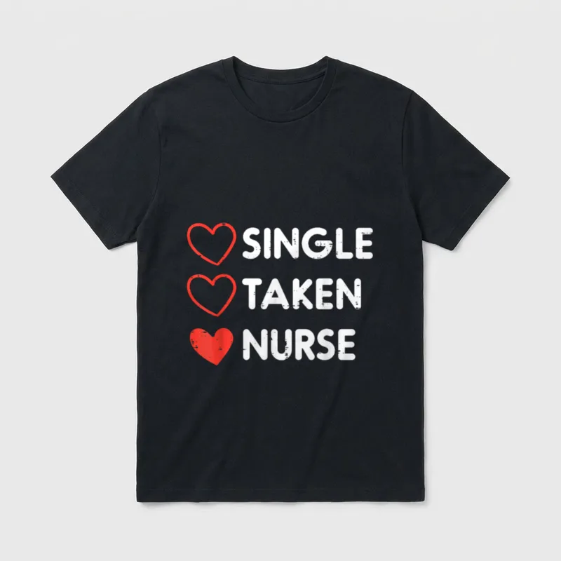 Single Taken Nurse Cute Valentines Day T-Shirt – Classic T-Shirt in Black