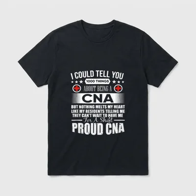 Funny CNA Tell T-Shirt – Quote about being a CNA and residents waiting for a shift – Classic T-Shirt in Black