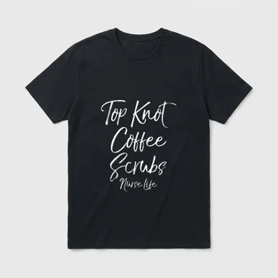 Nursing Top Knot Coffee Scrubs Nurse T-Shirt – Classic T-Shirt in Black