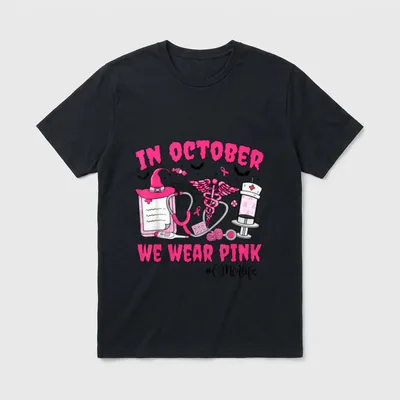Pink CMA Life Nurse Breast Cancer T-Shirt – IN OCTOBER WE WEAR PINK #CMAlife – Classic T-Shirt in Black