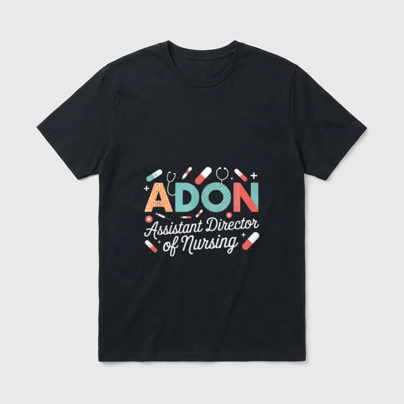 Adon Assistant Director of Nursing T-Shirt – ADON Assistant Director of Nursing lettering – Classic T-Shirt in Black