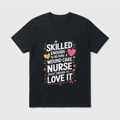 Nursing WOCN T-Shirt – Skilled Enough To Become A Wound Care Nurse Crazy Enough To Love It – Classic T-Shirt in Black