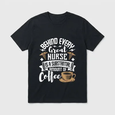 Behind Every Great Nurse Is Coffee T-Shirt – Classic T-Shirt in Black
