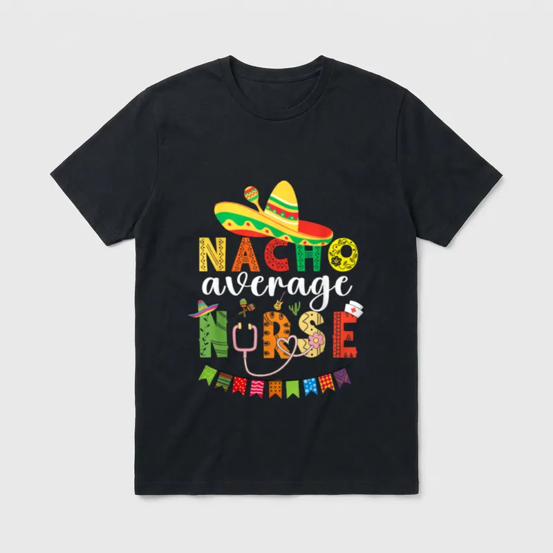 Nacho Average Nurse Cinco De Oncology T-Shirt – Classic T-Shirt in Black