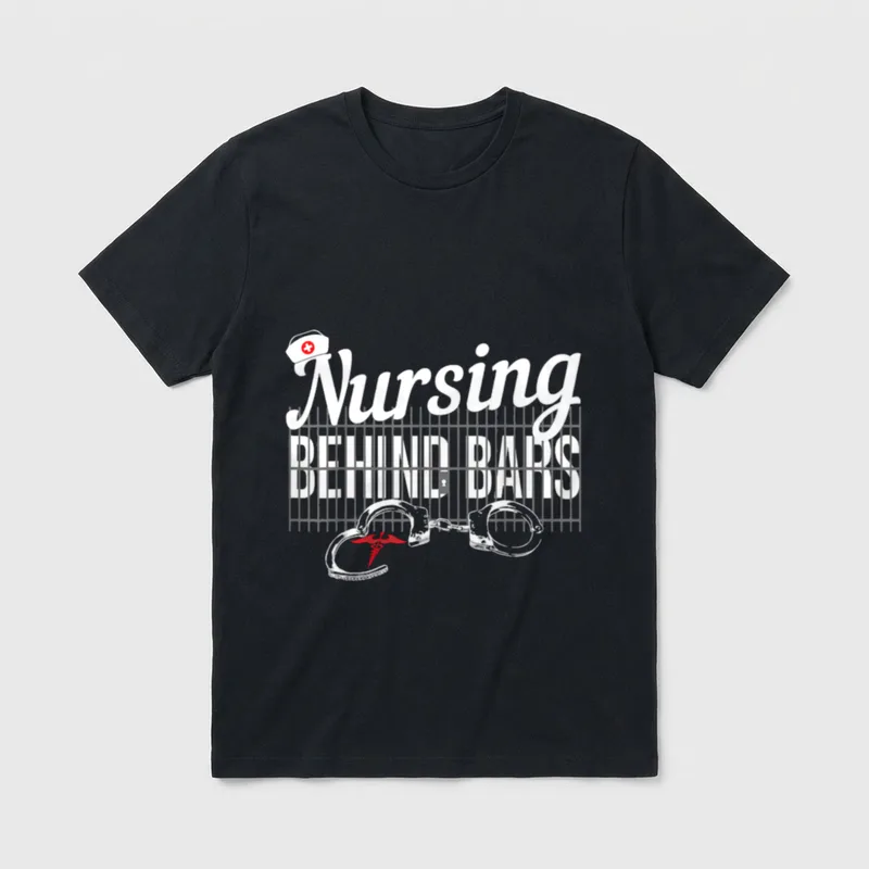 Nursing Behind Bars Funny Correctional Nurse T-Shirt – Classic T-Shirt in Black