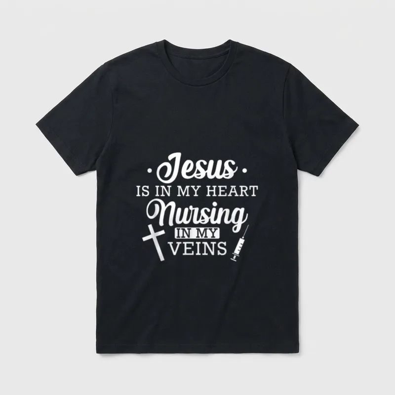 Jesus Heart Nursing in My Veins T-Shirt – Classic T-Shirt in Black