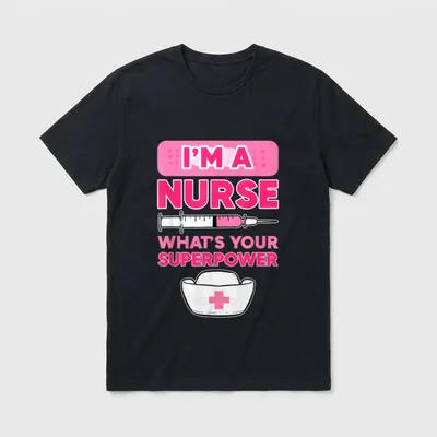 Nurse I'm a What's Your Love T-Shirt – I'M A NURSE WHAT'S YOUR SUPERPOWER medical graphic – Classic T-Shirt in Black
