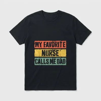 Daddy Fathers Day Nurse T-Shirt – MY FAVORITE NURSE CALLS ME DAD in retro colored blocks – Classic T-Shirt in Black