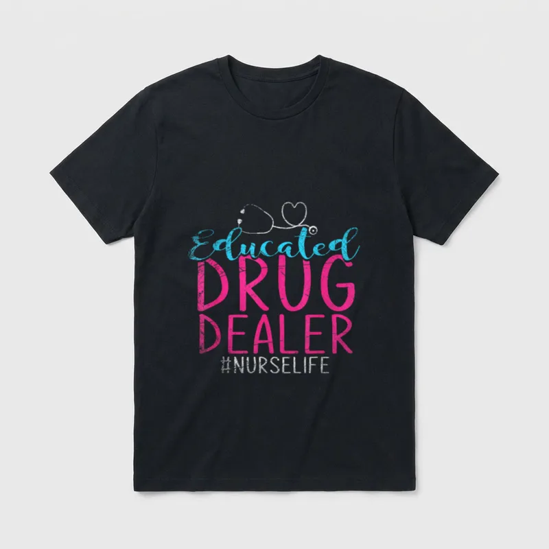 Trained Drug Dealer Nurse T-Shirt – Educated DRUG DEALER #NURSELIFE with a stethoscope heart – Classic T-Shirt in Black