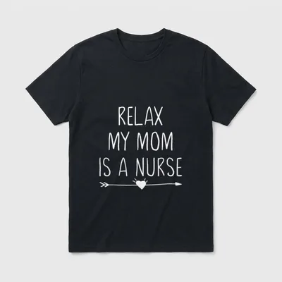 Boys and Girls Nurse T-Shirt – Relax My Mom Is a Nurse lettering with heart and arrow – Classic T-Shirt in Black