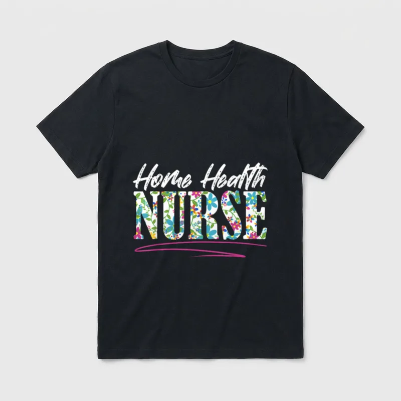 Home Health Nurse Nursing Black T-Shirt – Home Health NURSE in white script and floral letters – Classic T-Shirt in Black