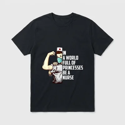 World Full of Princesses Be Lightweight T-Shirt – “In A World Full Of Princesses Be A Nurse” – Classic T-Shirt in Black