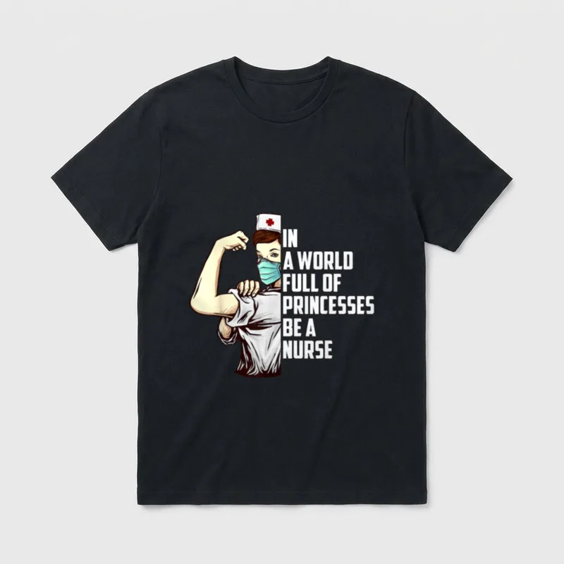 World Full of Princesses Be Lightweight T-Shirt – “In A World Full Of Princesses Be A Nurse” – Classic T-Shirt in Black