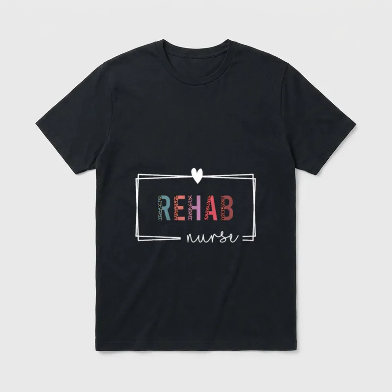 Rehab Nurse Rehabilitation Nurses Day T-Shirt – Classic T-Shirt in Black