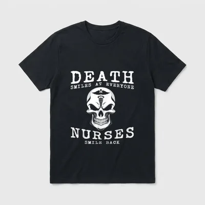 Death Smiles at Everyone Nurses Back T-Shirt – DEATH SMILES AT EVERYONE NURSES SMILE BACK – Classic T-Shirt in Black