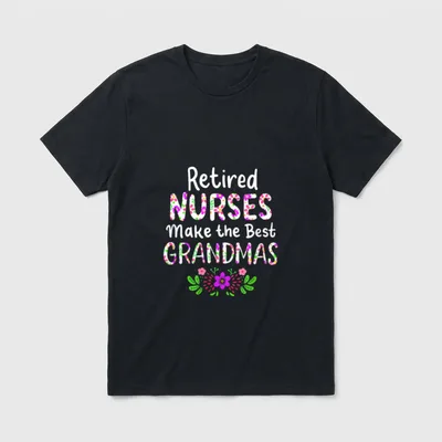 Retired Nurse Nursing Retirements for Grandmas T-Shirt – Classic T-Shirt in Black
