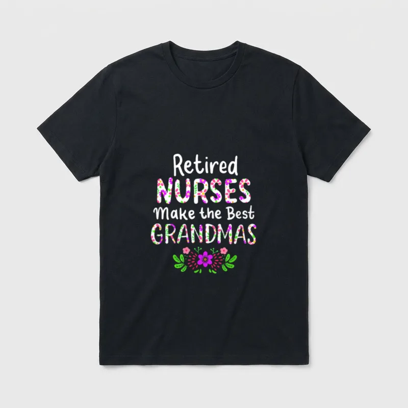 Retired Nurse Nursing Retirements for Grandmas T-Shirt – Classic T-Shirt in Black