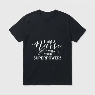 I'm a Nurse Superpower T-Shirt – I AM A Nurse WHAT’S YOUR SUPERPOWER? lettering and syringe – Classic T-Shirt in Black