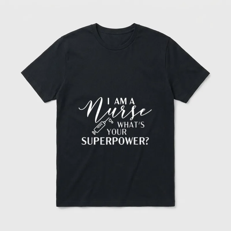 I'm a Nurse Superpower T-Shirt – I AM A Nurse WHAT’S YOUR SUPERPOWER? lettering and syringe – Classic T-Shirt in Black